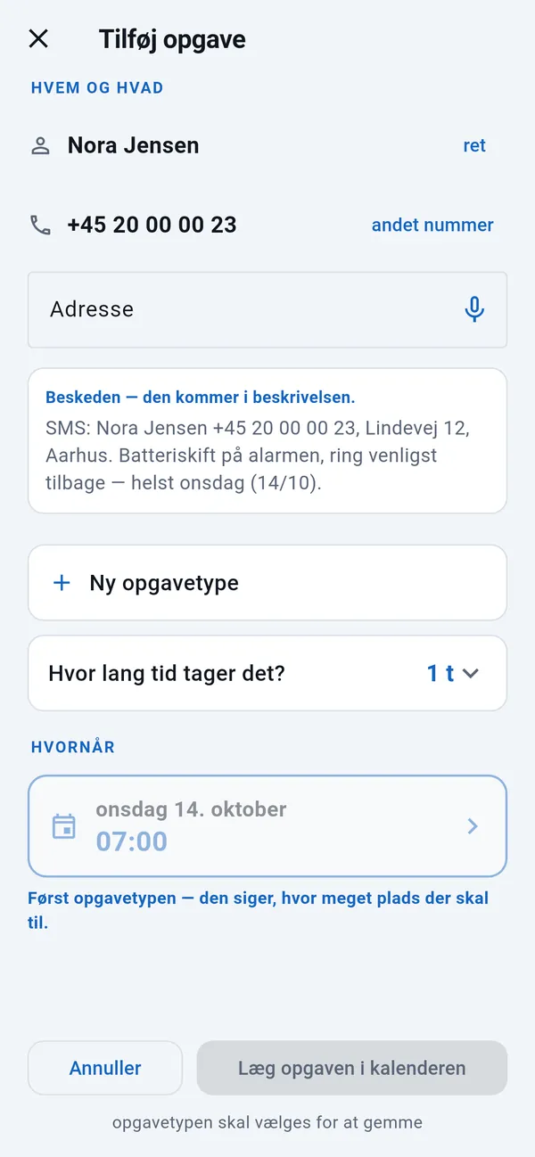 Tilføj opgave: navn og telefonnummer udfyldt, tomt adressefelt, kundens besked, opgavetype, varighed og dagen fra beskeden.