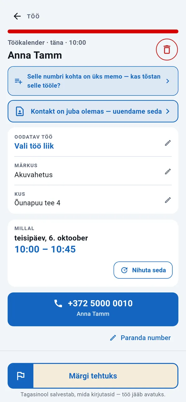 Töö leht: töö liik, märkus, aadress ja aeg, helistamisnupp ja nupp Märgi tehtuks.