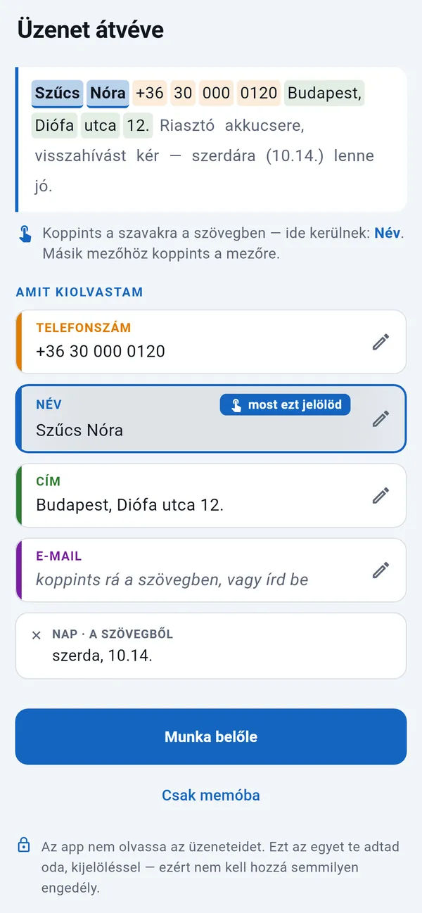 Beillesztett SMS, belőle kiolvasva a telefonszám, a cím és a nap, a név kézzel kijelölve; alatta a Munka belőle gomb.
