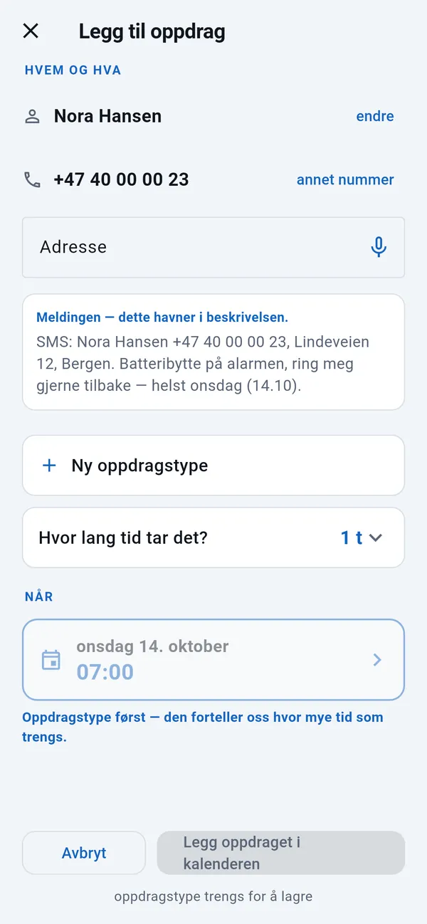Legg til oppdrag: navn og telefonnummer utfylt, et tomt adressefelt, kundens melding, oppdragstype, varighet og dagen hentet fra meldingen.